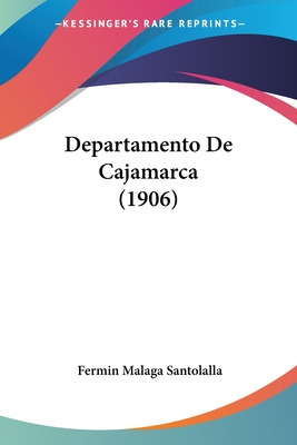 Libro Departamento De Cajamarca (1906) - Santolalla, Ferm...