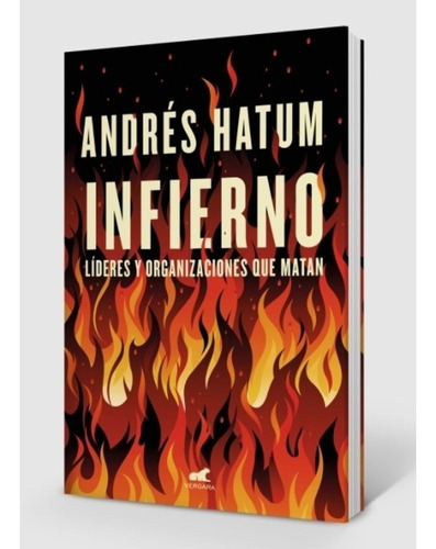 Libro Infierno - Andres Hatum - Lideres Y Organizaciones Que