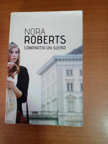 Compartir Un Sueño - Nora Roberts - Sudamericana