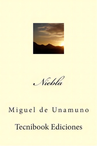 Niebla, De De Unamuno, Miguel. Editorial Createspace, Tapa Blanda En Español