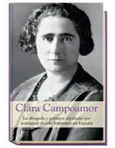 Clara Campoamor - Colección Grandes Mujeres - Rba