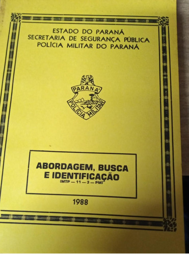 Livro Abordagem, Busca E Identificação - Paraná Polícia Militar [1988]