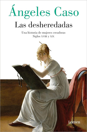 Libro: Las Desheredadas: Una Historia De Mujer Creadoras Sig