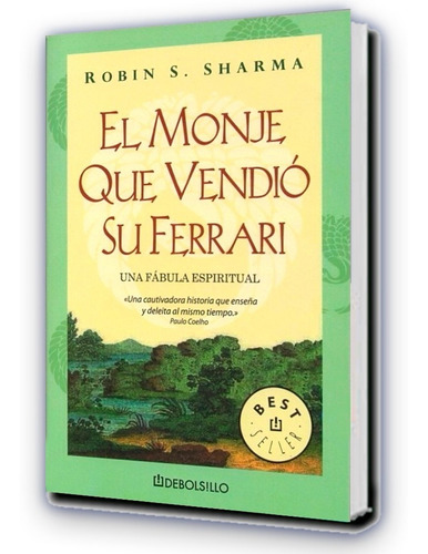Robin S Sharma - El Monje Que Vendió Su Ferrari - Debolsillo