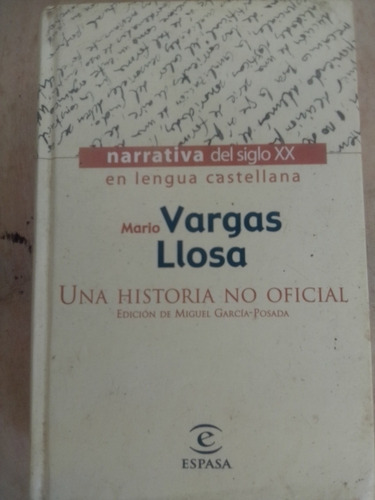 Mario Vargas Llosa. Una Historia No Oficial. Libro Físico. 