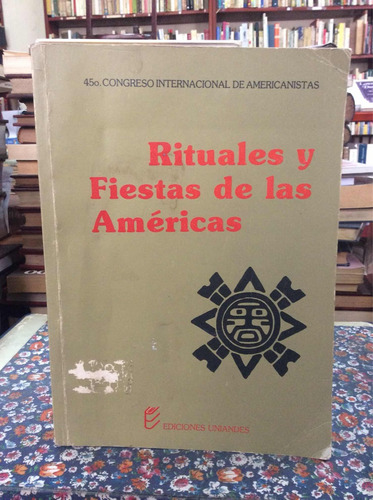 Rituales Y Fiestas De Las Américas Memorias Antropología