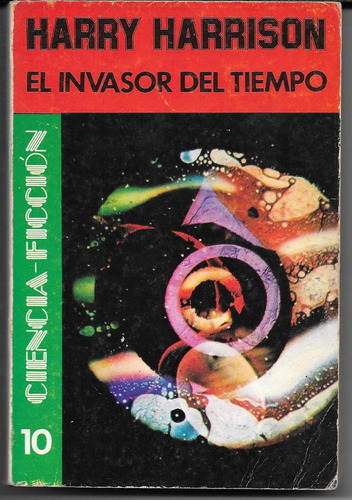 El Invasor Del Tiempo - Harrison, Harry Emece 1972