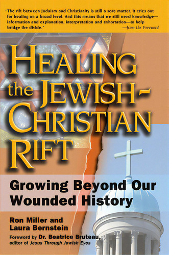Healing The Jewish-christian Rift: Growing Beyond Our Wounded History, De Bernstein, Laura. Editorial Skylight Paths, Tapa Blanda En Inglés