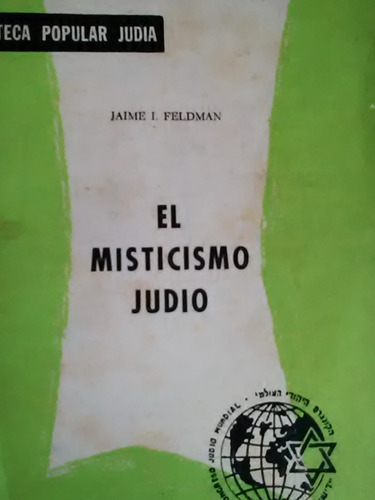 El Misticismo Judio Jaime I Feldman