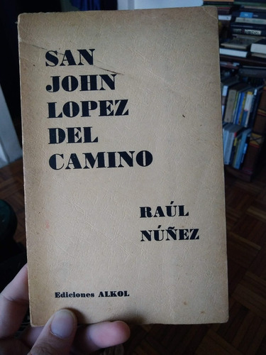 Raul Nuñez San John Lopez Del Camino Dedicado Ed Alkol