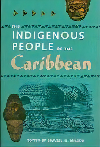 The Indigenous People Of The Caribbean, De Jerald T. Milanich. Editorial University Press Of Florida, Tapa Blanda En Inglés