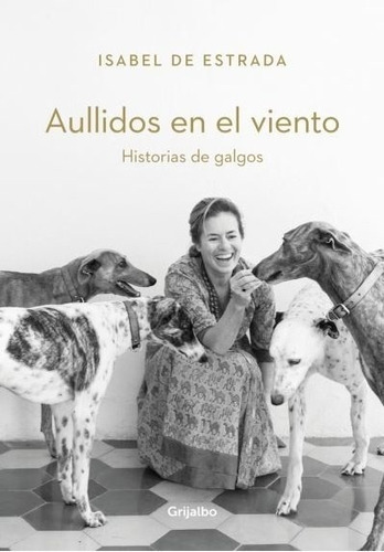 Aullidos En El Viento - Historias De Galgos