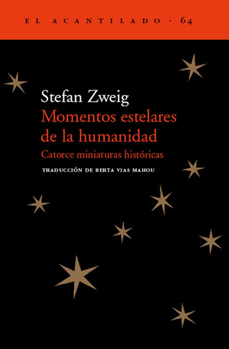 Momentos Estelares De La Humanidad. Stefan Zweig. Acantilado