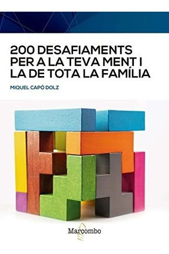 200 Desafiaments Per A La Teva Ment I La De Tota La Familia