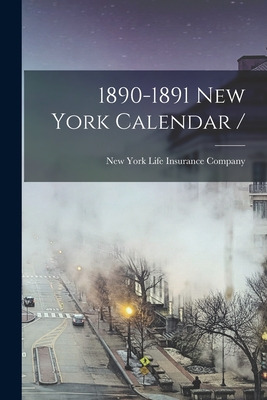 Libro 1890-1891 New York Calendar / - New York Life Insur...