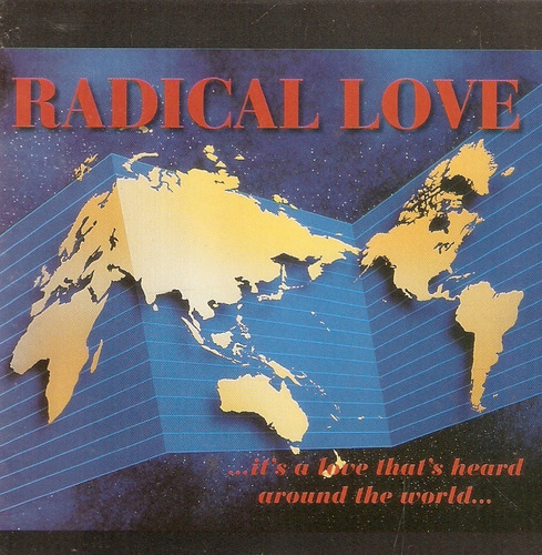 Cd Radical Love - It's A Love That's Heard Aroun The World