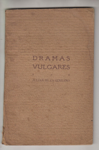 1922 Artigas Julian Silva Serrano Dramas Vulgares Prosa Raro