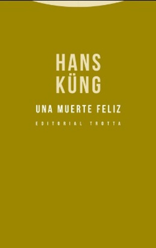 Muerte Feliz, Una - Hans Kung