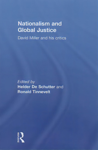 Nationalism And Global Justice: David Miller And His Critics, De De Schutter, Helder. Editorial Routledge, Tapa Blanda En Inglés