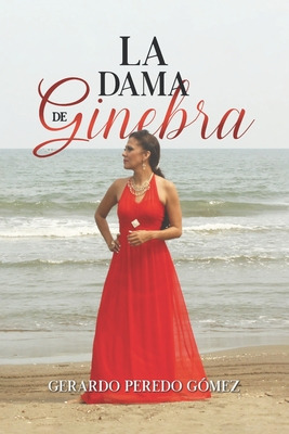 Libro La Dama De Ginebra - Peredo Gã³mez, Gerardo