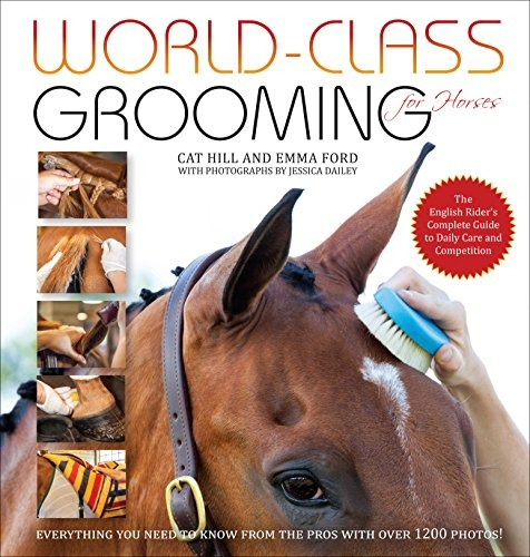 Worldclass Grooming For Horses The English Riders Complete G