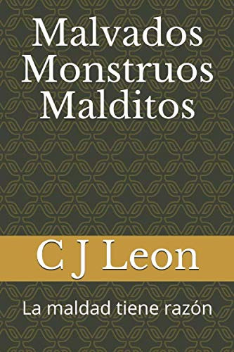 Malvados Monstruos Malditos: La Maldad Tiene Razon