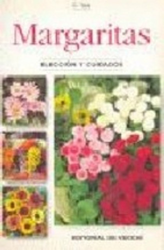 MARGARITAS . ELECCION Y CUIDADOS, de SALA CARMEN. Editorial Vecchi, tapa blanda en español, 1900