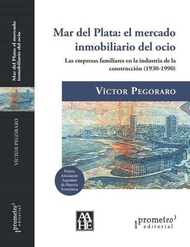 Mar Del Plata: El Mercado Inmobiliario Del Ocio - Pegoraro 