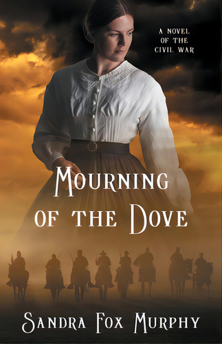 Mourning Of The Dove, De Murphy, Sandra Fox. Editorial Bookbaby, Tapa Blanda En Inglés