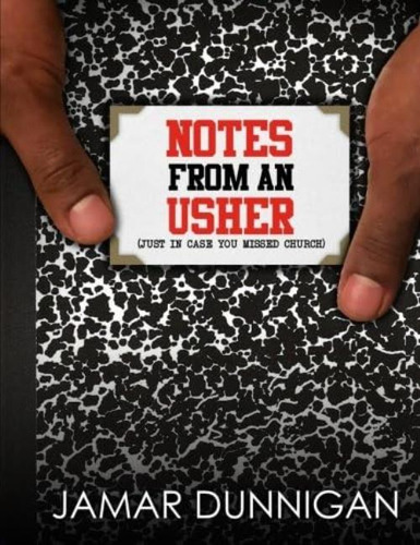 Notes From An Usher: (just In Case You Missed Church), De Dunnigan, Jamar D.. Editorial Oem, Tapa Blanda En Inglés