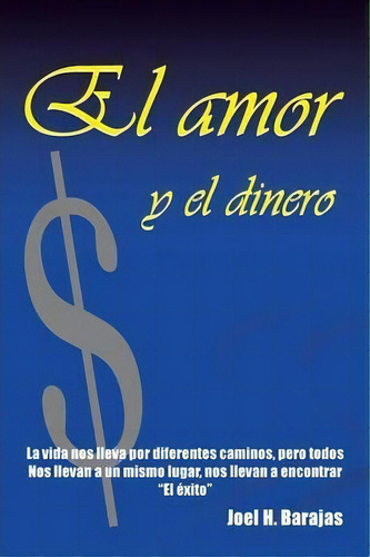 El Amor Y El Dinero, De Joel H Barajas. Editorial Palibrio, Tapa Blanda En Español
