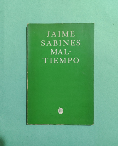 Jaime Sabines. Mal Tiempo. Primera Edición  (Reacondicionado)
