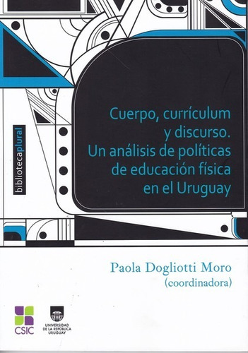 Cuerpo, Currículum Y Discurso - Paola Dogliotti Moro