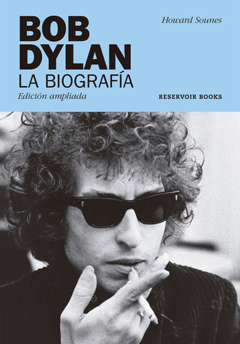 Bob Dylan (edición Ampliada) / Howard Sounes