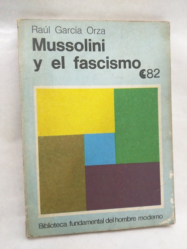 Mussolini Y El Fascismo Raul Garcia Orza Ceal /en Belgrano