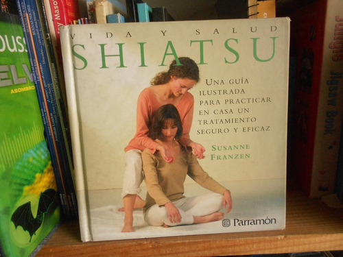 Shiatsu. Guía Ilustrada Salud Masaje Libro