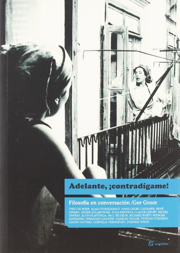 Adelante Contradigame, De Ger Groot., Vol. 0. Editorial Sequitur, Tapa Blanda En Español, 1