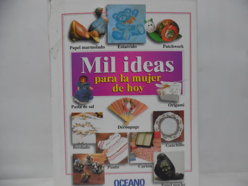 Mil Ideas Para La Mujer De Hoy / Océano