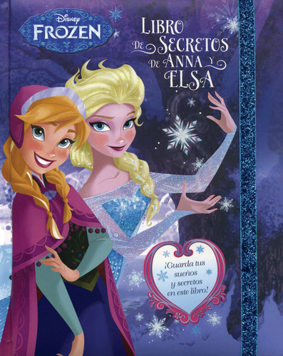 Libro De Secretos Disney Anna Y Elsa, de Varios autores. Editorial Parragon Book, tapa dura en español, 2015