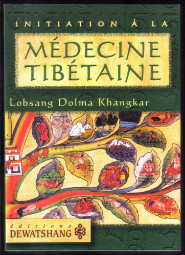 Initiation Á La Médecine Tibétaine De Lobsang Dolma Khangkar