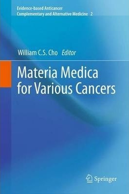 Materia Medica For Various Cancers - William C.s. Cho