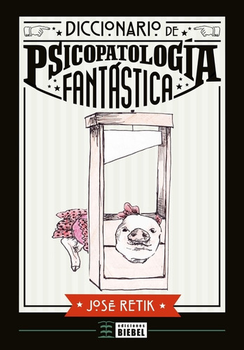 Diccionario De Psicopatología Fantástica, De José Retik