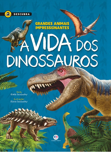 A vida dos dinossauros, de Socolovsky, Gisela. Ciranda Cultural Editora E Distribuidora Ltda., capa mole em português, 2020