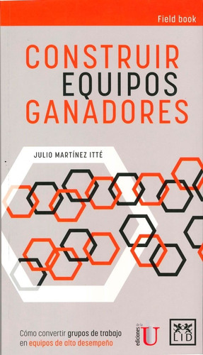 Construir Equipos Ganadores - Martínez - Ediciones De La U