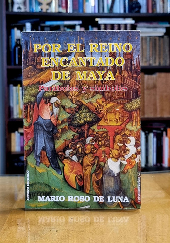 Por El Reino Encantado De Maya - Mario Roso De Luna -atelier