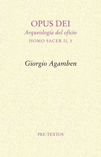 Opus Dei. Arqueologia Del Oficio - Giorgio Agamben