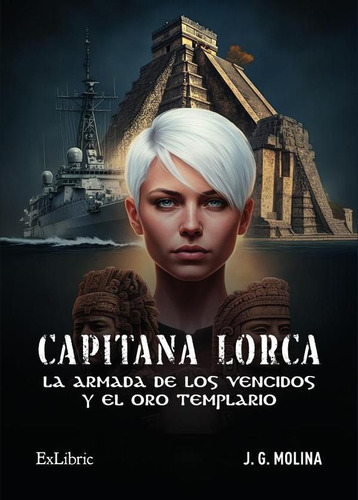 Capitana Lorca, La Armada De Los Vencidos Y El Oro Templa...