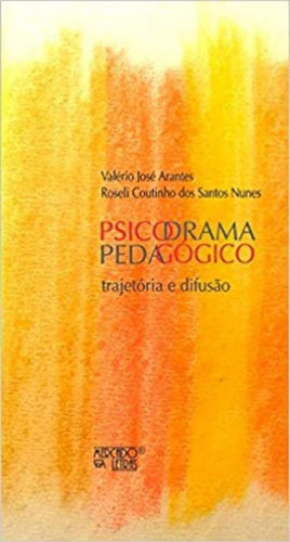 Psicodrama Pedagógico: Trajetória E Difusão, De Arantes, Valério José. Editora Mercado De Letras, Capa Mole Em Português