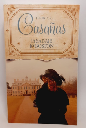 La Salvaje De Boston - Gloria V. Casañas - Plaza & Janes