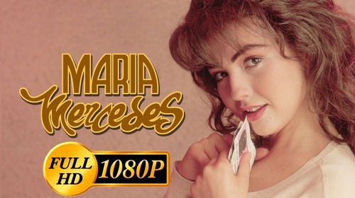 Telenovela Maria Mercedes Novela Completa Thalia Full Hd 